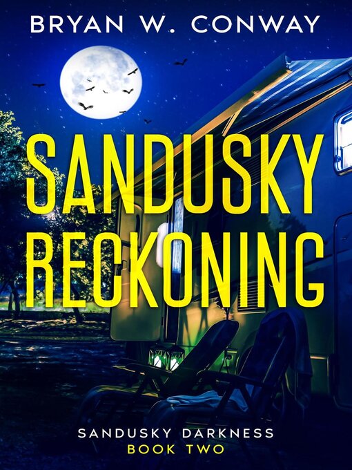 Title details for Sandusky Reckoning by Bryan W. Conway - Available